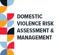 Domestic Violence Risk Assessment & Management
